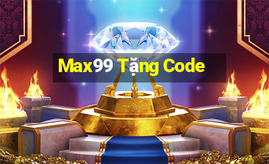 Max99 Tặng Code