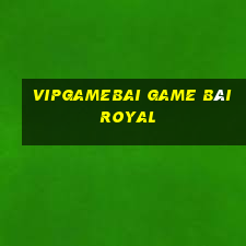 Vipgamebai Game Bài Royal