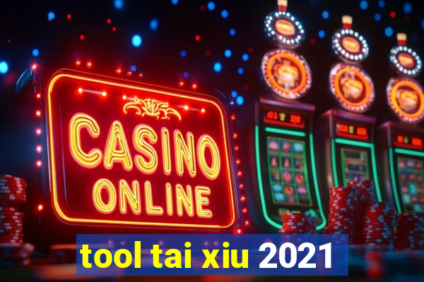 tool tai xiu 2021