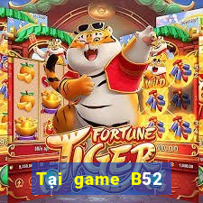 Tại game B52 Club APK