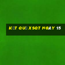 kết quả XSQT ngày 15