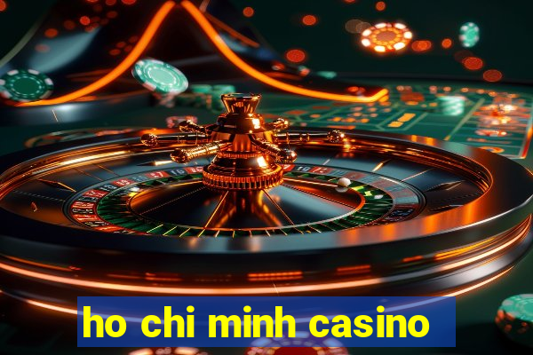 ho chi minh casino