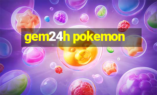 gem24h pokemon