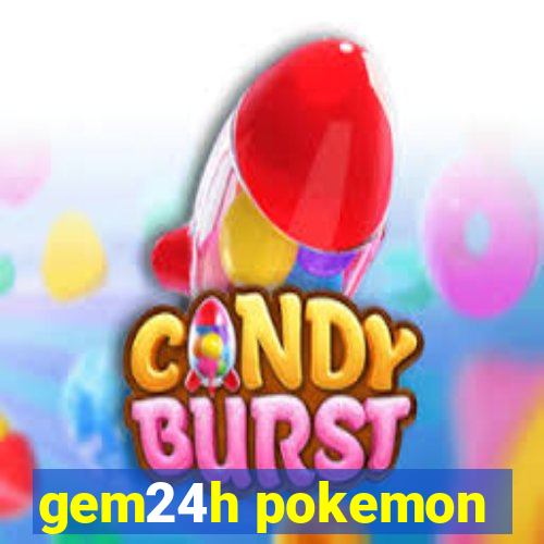 gem24h pokemon