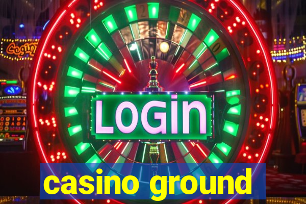 casino ground