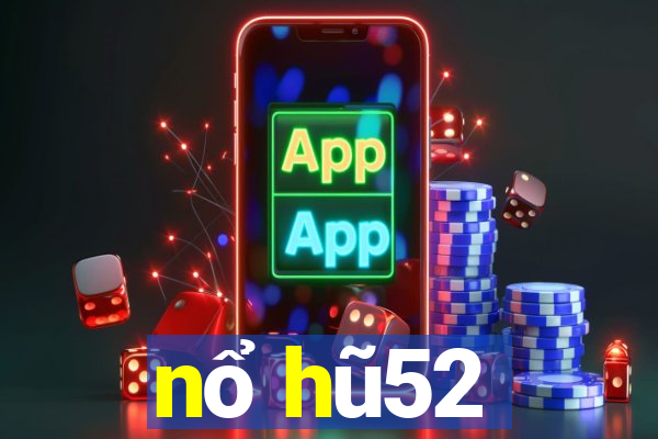 nổ hũ52