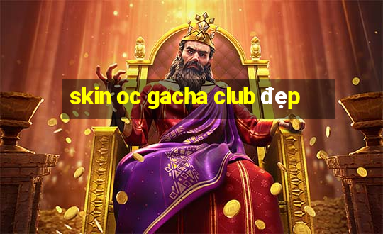 skin oc gacha club đẹp