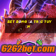 bet BÓNG ĐÁ TRỰC TUYẾN