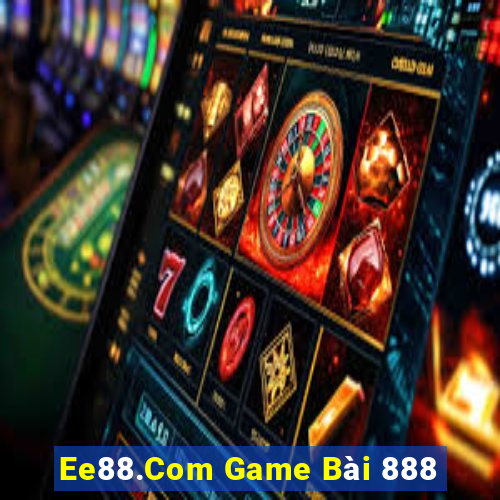 Ee88.Com Game Bài 888