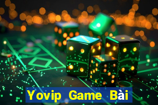 Yovip Game Bài Đổi Thưởng Uy Tín 2021