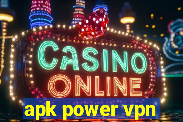 apk power vpn