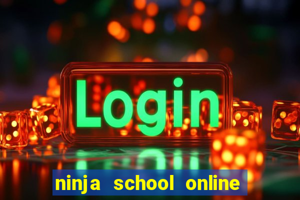 ninja school online hack xu