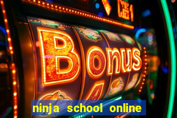 ninja school online hack xu