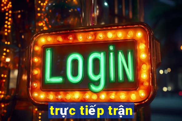 trực tiếp trận