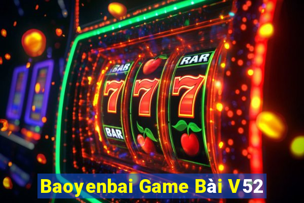 Baoyenbai Game Bài V52