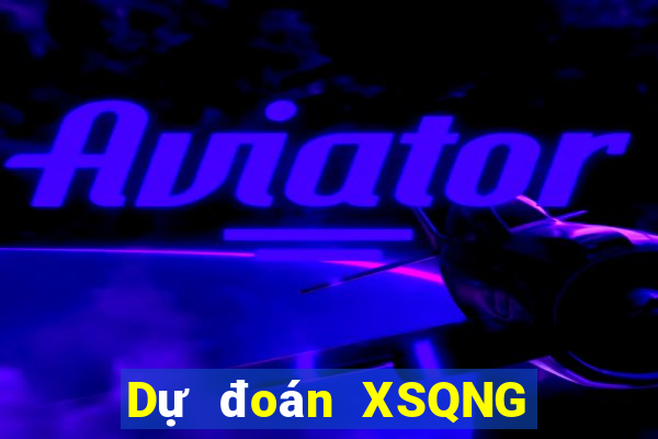 Dự đoán XSQNG thứ bảy