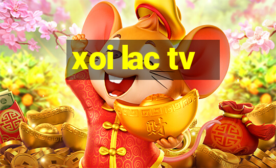 xoi lac tv