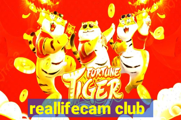 reallifecam club