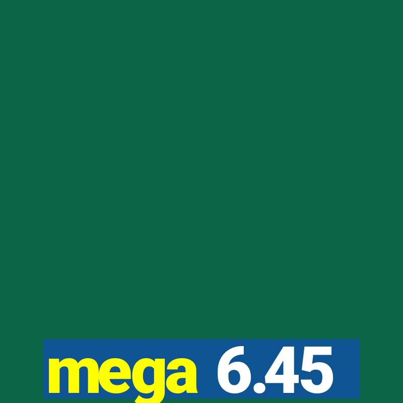 mega 6.45