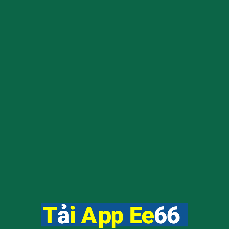 Tải App Ee66