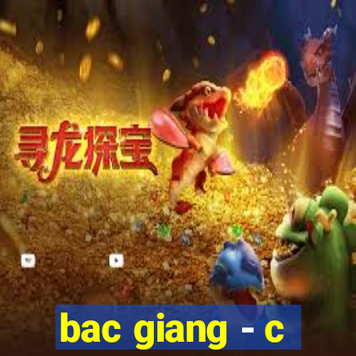 bac giang - c