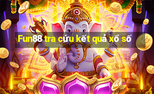 Fun88 tra cứu kết quả xổ số