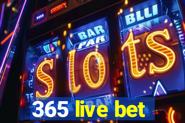 365 live bet