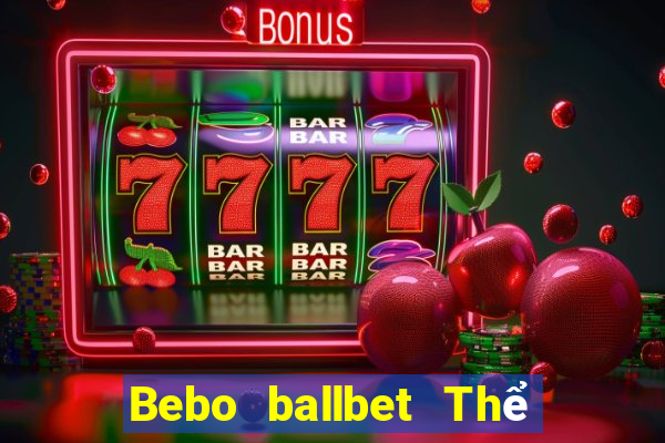 Bebo ballbet Thể thao Tải về