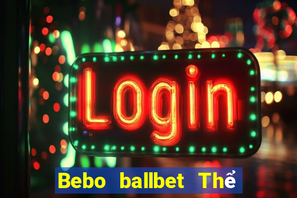 Bebo ballbet Thể thao Tải về