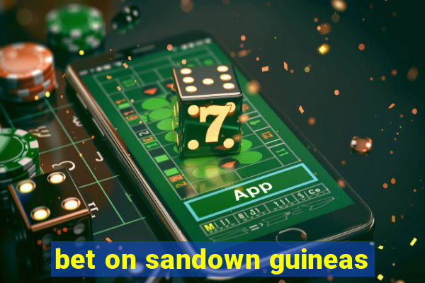 bet on sandown guineas