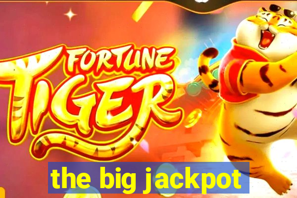 the big jackpot