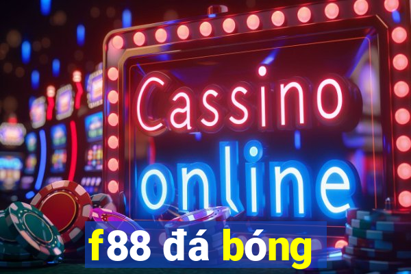 f88 đá bóng