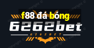 f88 đá bóng