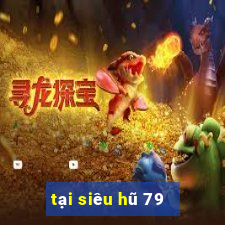 tại siêu hũ 79