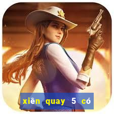 xiên quay 5 có bao nhiêu con