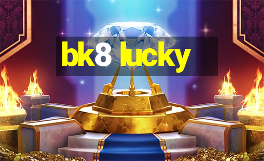 bk8 lucky