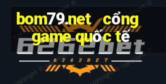 bom79.net   cổng game quốc tế