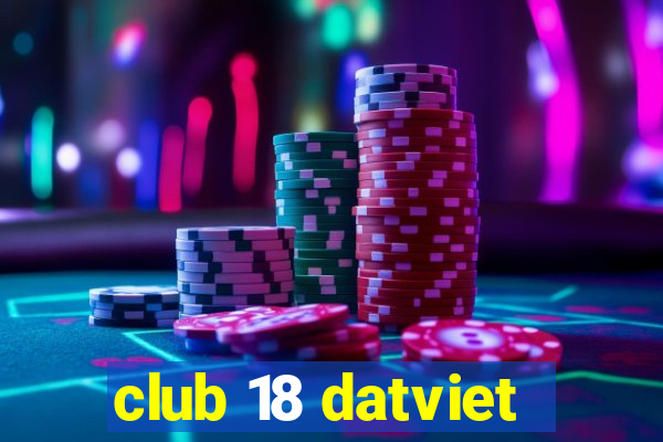 club 18 datviet