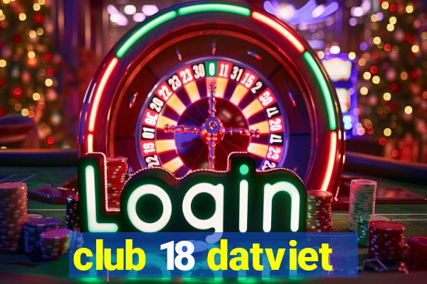 club 18 datviet