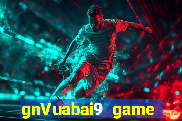 gnVuabai9 game Giải trí Tải về