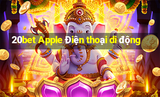 20bet Apple Điện thoại di động