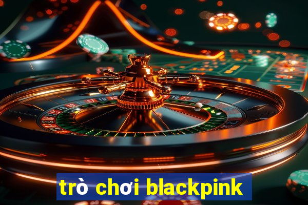 trò chơi blackpink