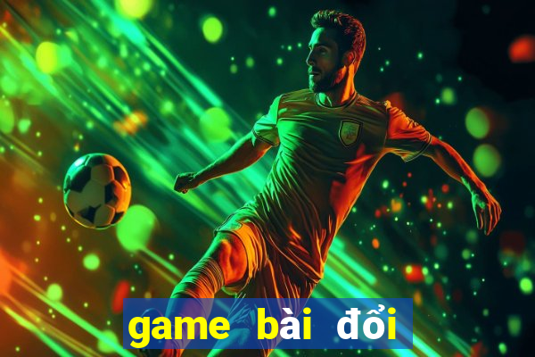 game bài đổi thưởng 2023