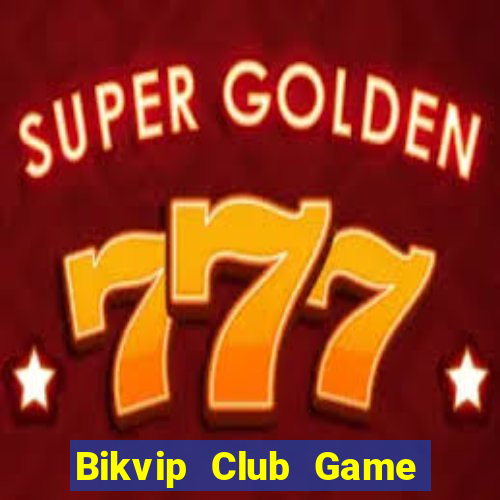 Bikvip Club Game Bài Manclub