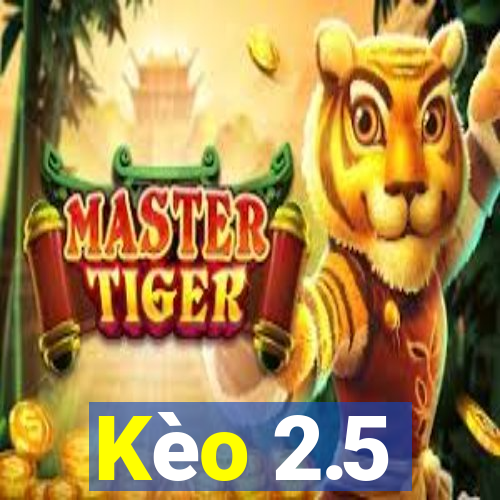 Kèo 2.5