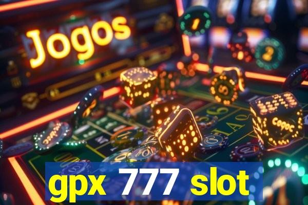 gpx 777 slot