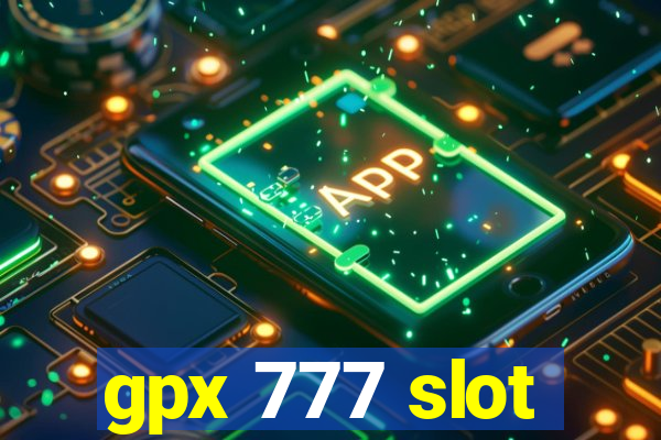 gpx 777 slot