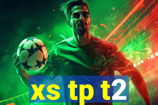 xs tp t2