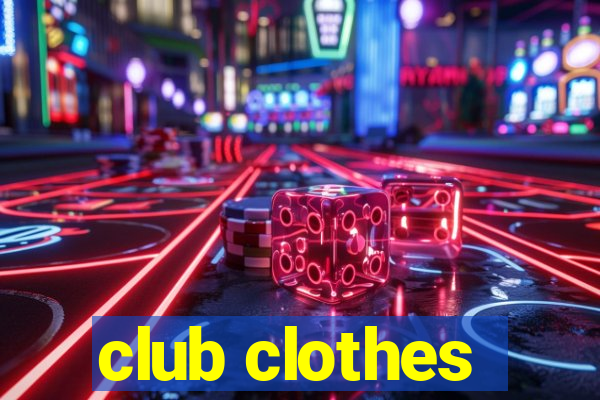 club clothes