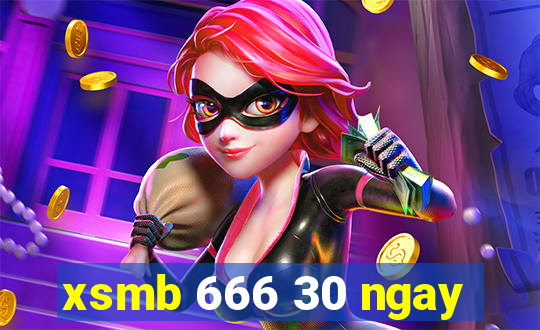 xsmb 666 30 ngay